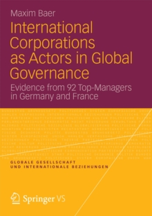 International Corporations as Actors in Global Governance : Evidence from 92 Top-Managers in Germany and France