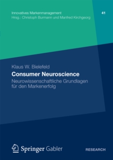 Consumer Neuroscience : Neurowissenschaftliche Grundlagen fur den Markenerfolg