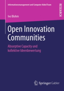 Open Innovation Communities : Absorptive Capacity und kollektive Ideenbewertung