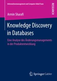 Knowledge Discovery in Databases : Eine Analyse des Anderungsmanagements in der Produktentwicklung