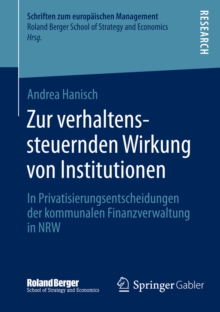 Zur verhaltenssteuernden Wirkung von Institutionen : In Privatisierungsentscheidungen der kommunalen Finanzverwaltung in NRW