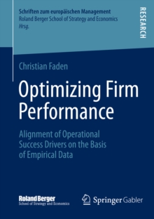 Optimizing Firm Performance : Alignment of Operational Success Drivers on the Basis of Empirical Data