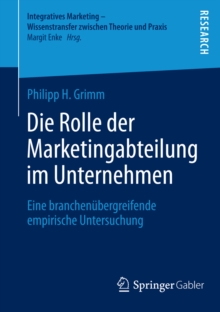 Die Rolle der Marketingabteilung im Unternehmen : Eine branchenubergreifende empirische Untersuchung