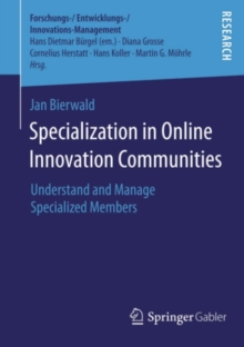 Specialization in Online Innovation Communities : Understand and Manage Specialized Members