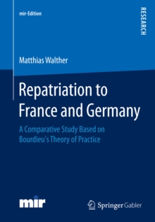 Repatriation to France and Germany : A Comparative Study Based on Bourdieu's Theory of Practice