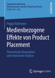 Medienbezogene Effekte von Product Placement : Theoretische Konzeption und empirische Analyse