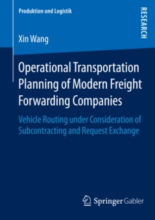 Operational Transportation Planning of Modern Freight Forwarding Companies : Vehicle Routing under Consideration of Subcontracting and Request Exchange