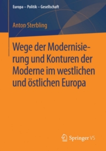 Wege der Modernisierung und Konturen der Moderne im westlichen und ostlichen Europa