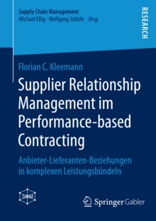 Supplier Relationship Management im Performance-based Contracting : Anbieter-Lieferanten-Beziehungen in komplexen Leistungsbundeln