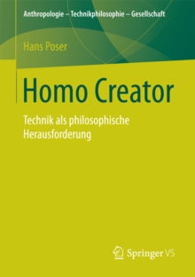 Homo Creator : Technik als philosophische Herausforderung