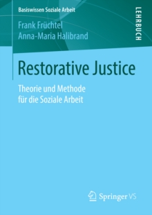 Restorative Justice : Theorie und Methode fur die Soziale Arbeit