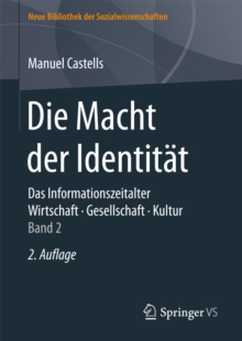 Die Macht der Identitat : Das Informationszeitalter. Wirtschaft. Gesellschaft. Kultur. Band 2