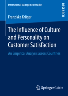 The Influence of Culture and Personality on Customer Satisfaction : An Empirical Analysis across Countries