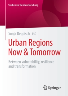 Urban Regions Now & Tomorrow : Between vulnerability, resilience and transformation