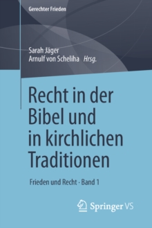 Recht in der Bibel und in kirchlichen Traditionen : Frieden und Recht * Band 1