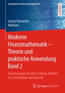 Moderne Finanzmathematik - Theorie und praktische Anwendung Band 2 : Erweiterungen des Black-Scholes-Modells, Zins, Kreditrisiko und Statistik