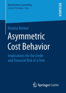 Asymmetric Cost Behavior : Implications for the Credit and Financial Risk of a Firm