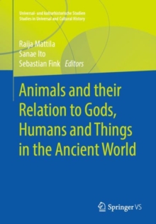 Animals and their Relation to Gods, Humans and Things in the Ancient World