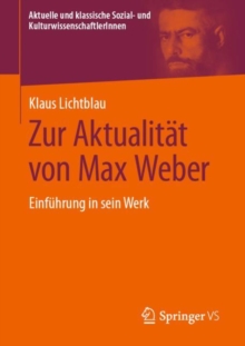 Zur Aktualitat von Max Weber : Einfuhrung in sein Werk