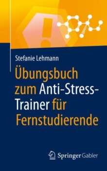 Ubungsbuch zum Anti-Stress-Trainer fur Fernstudierende