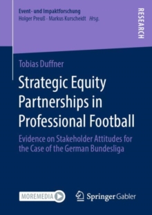 Strategic Equity Partnerships in Professional Football : Evidence on Stakeholder Attitudes for the Case of the German Bundesliga