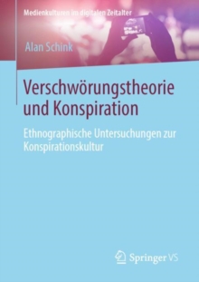 Verschworungstheorie und Konspiration : Ethnographische Untersuchungen zur Konspirationskultur