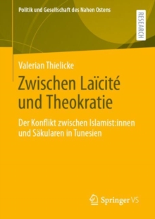 Zwischen Laicite und Theokratie : Der Konflikt zwischen Islamist:innen und Sakularen in Tunesien
