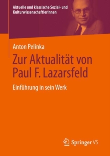 Zur Aktualitat von Paul F. Lazarsfeld : Einfuhrung in sein Werk