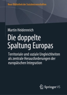 Die doppelte Spaltung Europas : Territoriale und soziale Ungleichheiten als zentrale Herausforderungen der europaischen Integration