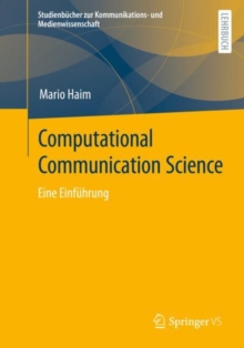 Computational Communication Science : Eine Einfuhrung