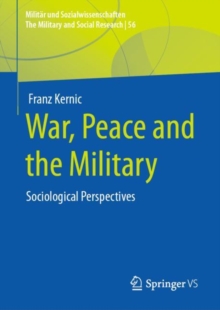 War, Peace and the Military : Sociological Perspectives