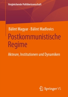 Postkommunistische Regime : Akteure, Institutionen und Dynamiken