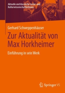 Zur Aktualitat von Max Horkheimer : Einfuhrung in sein Werk