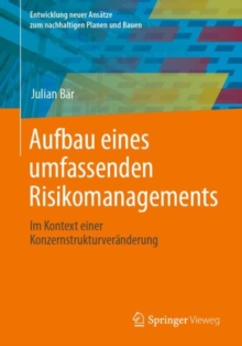 Aufbau eines umfassenden Risikomanagements : Im Kontext einer Konzernstrukturveranderung