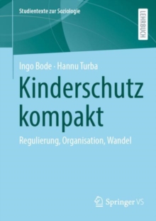 Kinderschutz kompakt : Regulierung, Organisation, Wandel