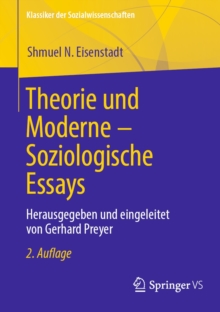 Theorie und Moderne - Soziologische Essays : Herausgegeben und eingeleitet von Gerhard Preyer