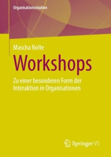 Workshops : Zu einer besonderen Form der Interaktion in Organisationen