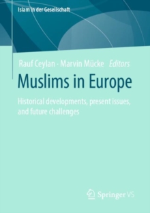 Muslims in Europe : Historical developments, present issues, and future challenges