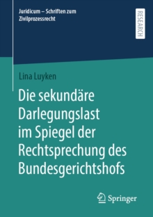 Die sekundare Darlegungslast im Spiegel der Rechtsprechung des Bundesgerichtshofs