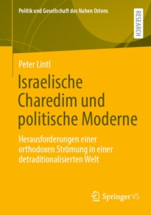 Israelische Charedim und politische Moderne : Herausforderungen einer orthodoxen Stromung in einer detraditionalisierten Welt