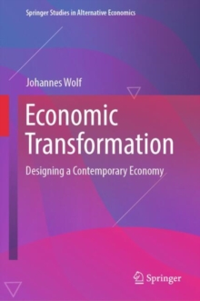 Economic Transformation : Designing a Contemporary Economy