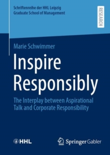Inspire Responsibly : The Interplay between Aspirational Talk and Corporate Responsibility