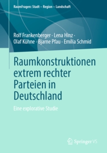 Raumkonstruktionen extrem rechter Parteien in Deutschland : Eine explorative Studie