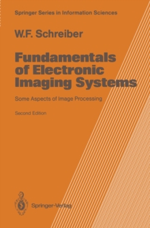 Fundamentals of Electronic Imaging Systems : Some Aspects of Image Processing
