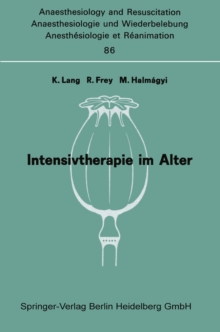 Intensivtherapie im Alter : Bericht uber das Symposion uber Anaesthesie und Intensivtherapie im Alter am 6. und 7. Oktober in Mainz