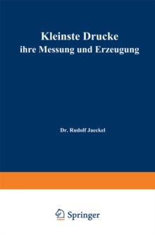 Kleinste Drucke ihre Messung und Erzeugung