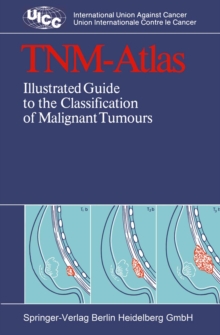 TNM-Atlas : Illustrated Guide to the Classification of Malignant Tumours