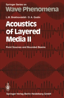 Acoustics of Layered Media II : Point Sources and Bounded Beams