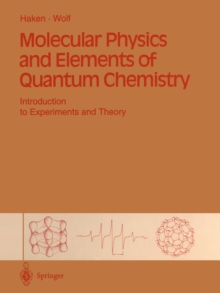Molecular Physics and Elements of Quantum Chemistry : Introduction to Experiments and Theory