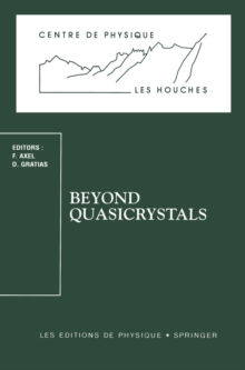 Beyond Quasicrystals : Les Houches, March 7-18, 1994